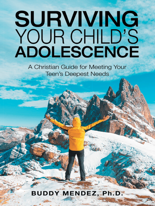 Title details for Surviving Your Child's Adolescence by Buddy Mendez Ph.D. - Available